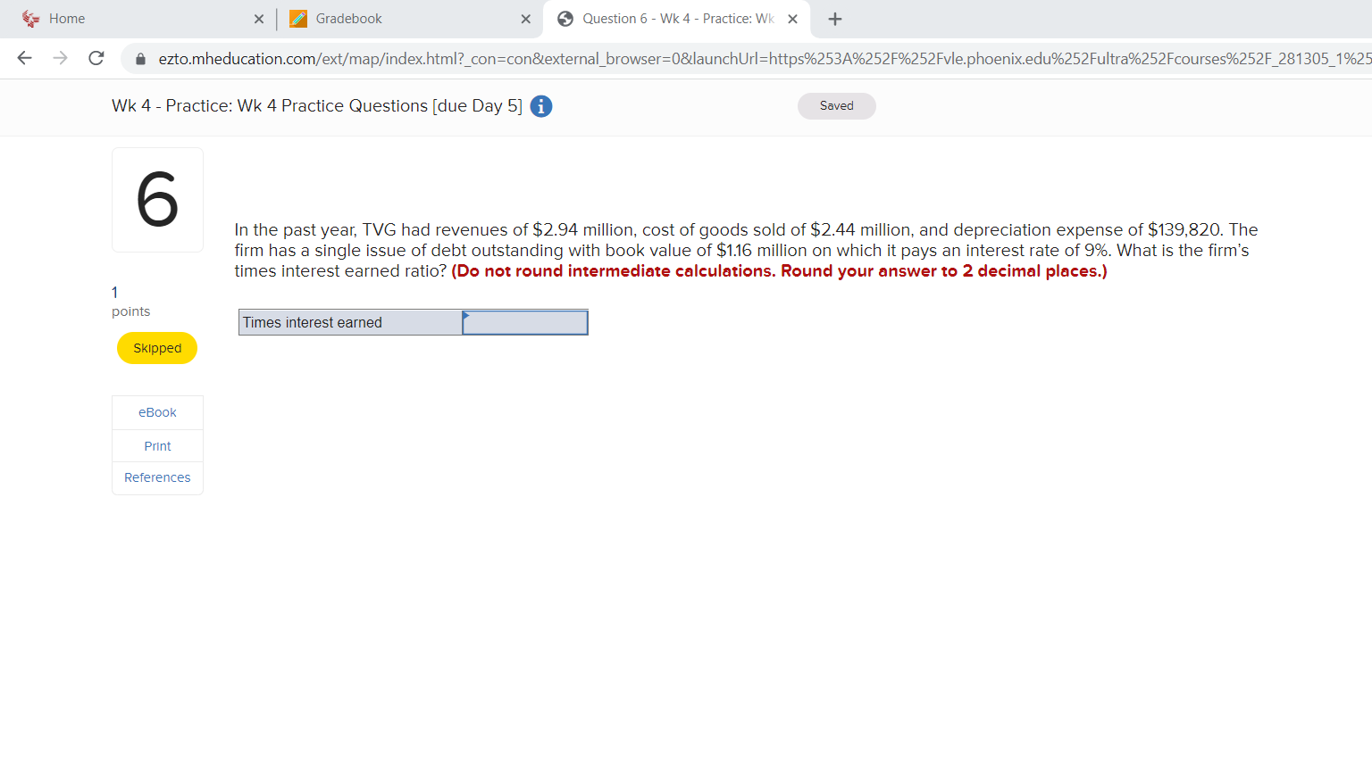 Home C Gradebook Question 6 - Wk 4 - Practice: Wk x