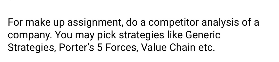 For make up assignment, do a competitor analysis of a company. You