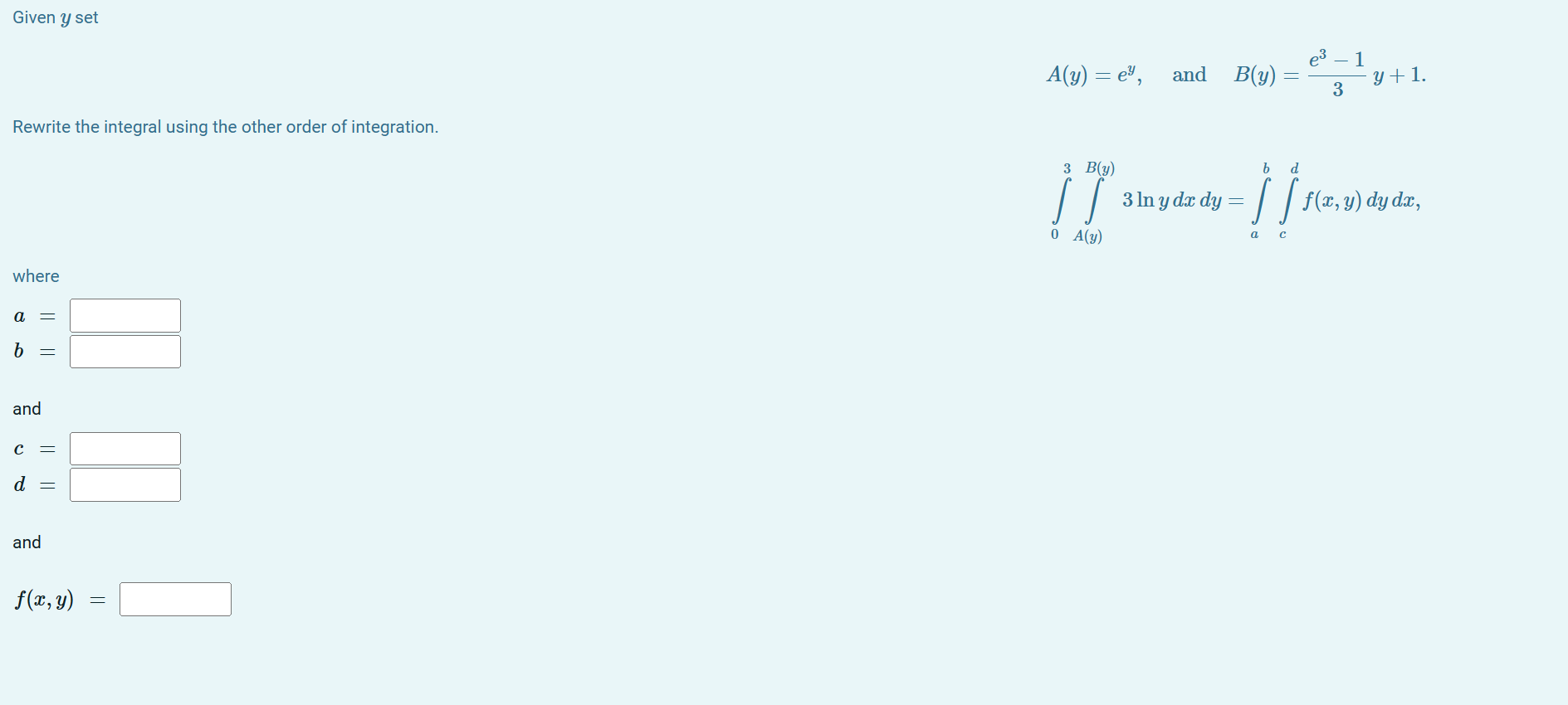Given y set Rewrite the integral using the other order of integration.