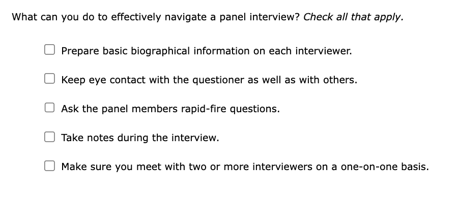 What can you do to effectively navigate a panel interview? Check all