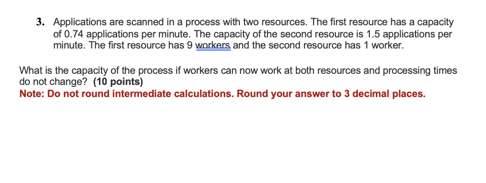 3. Applications are scanned in a process with two resources. The first