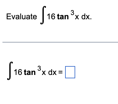 dx = Evaluate the integral. 19 tan 5. 4 19 tan x