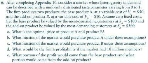 6. After completing Appendix 10, consider a market whose heterogeneity in demand