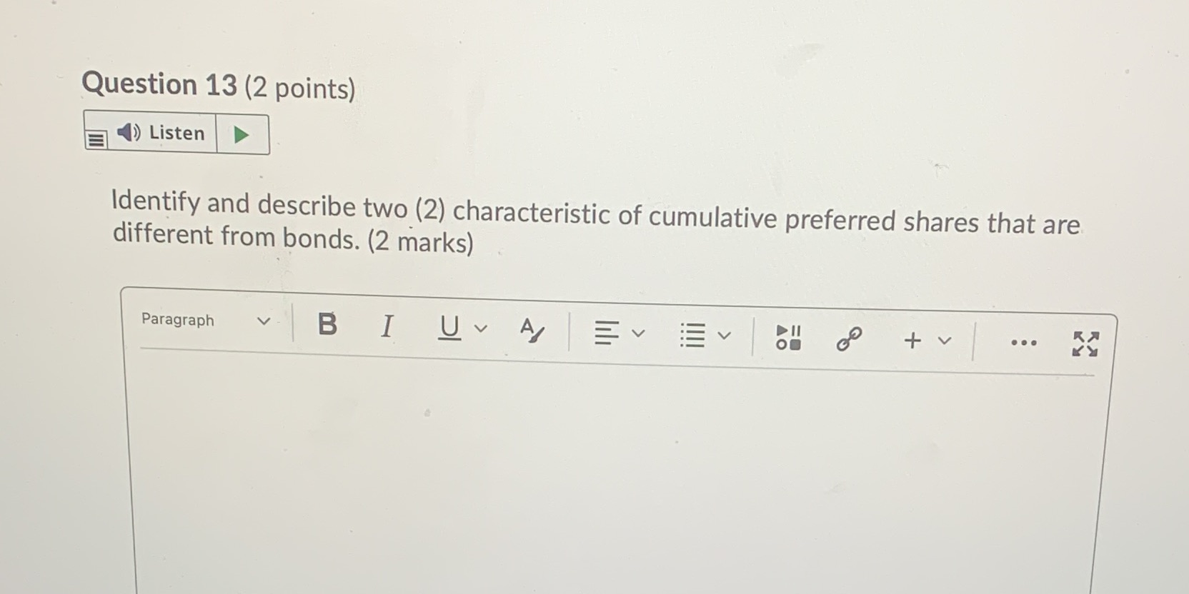 Question 13 (2 points) Listen Identify and describe two (2) characteristic of