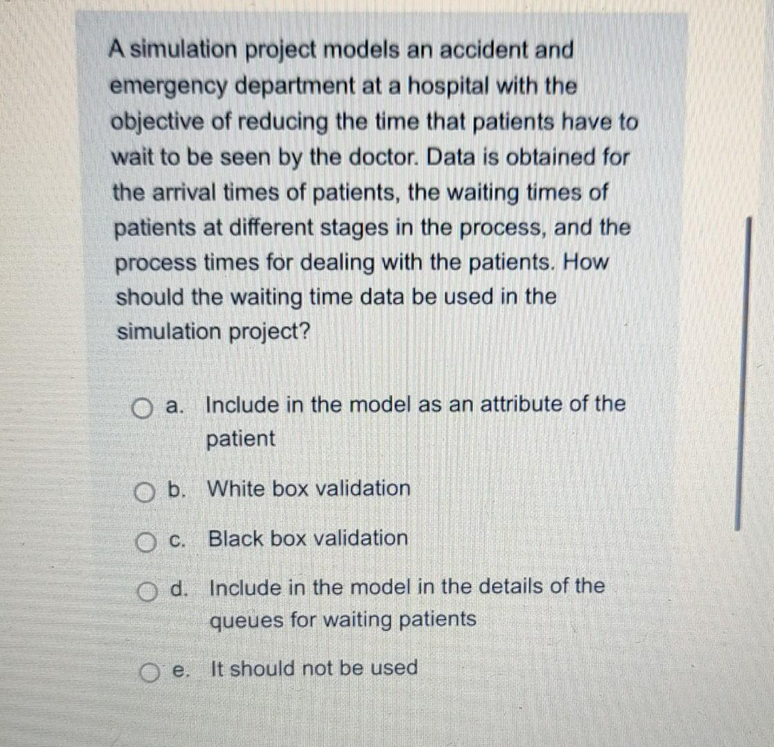 A simulation project models an accident and emergency department at a hospital