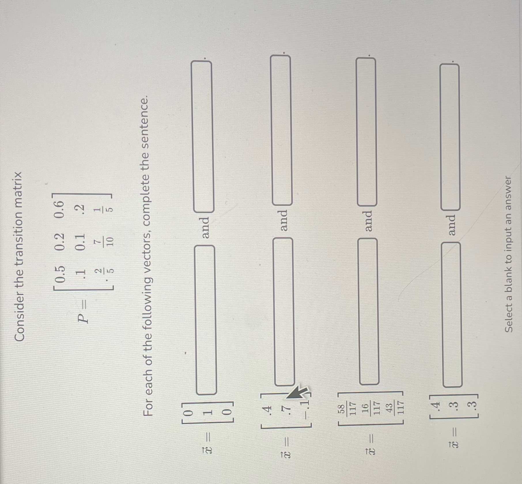 18 Consider the transition matrix 0.5 0.2 0.6 P = .1 0.1