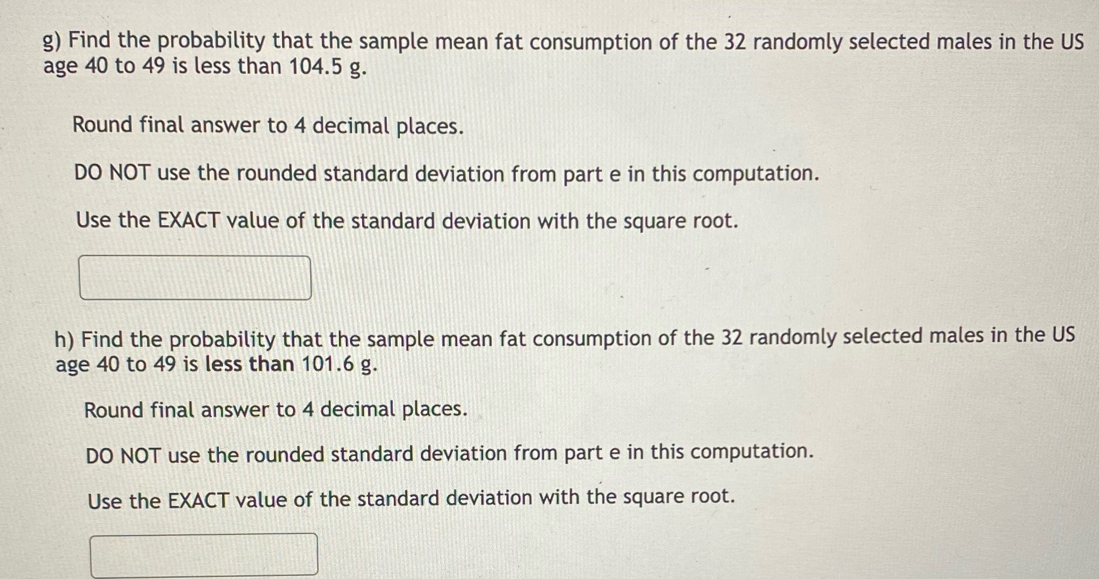 g) Find the probability that the sample mean fat consumption of the