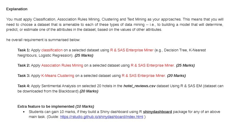 Explanation You must apply Classification, Association Rules Mining, Clustering and Text Mining