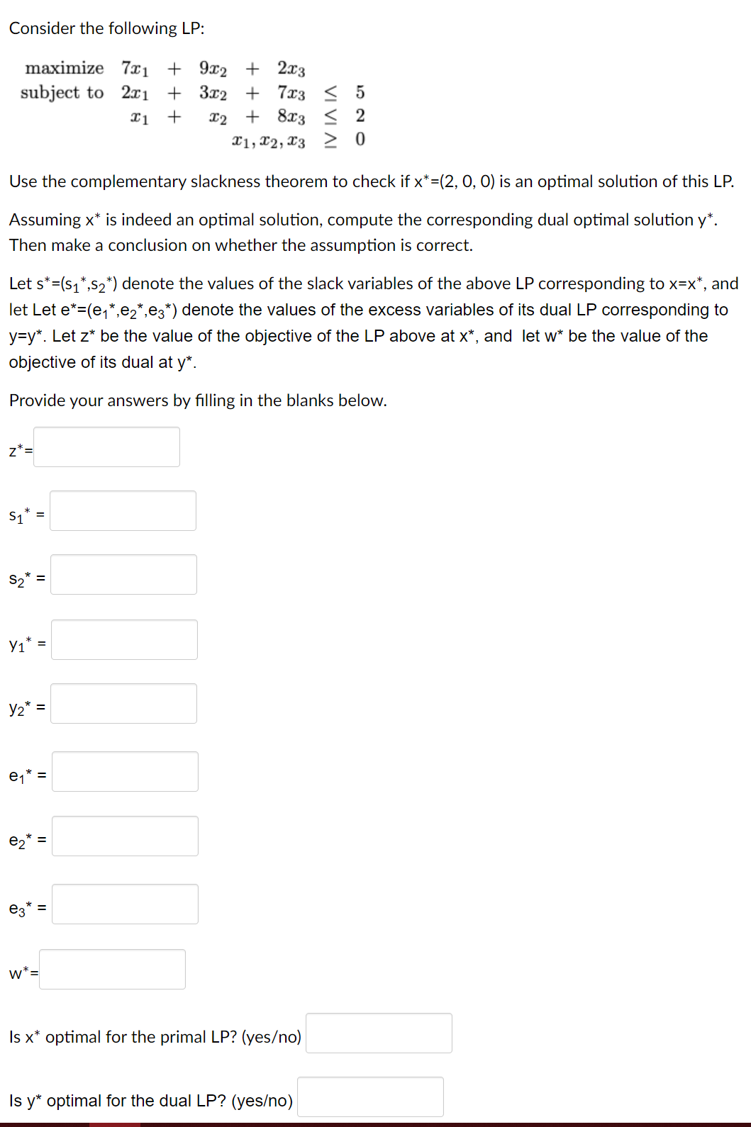 Consider the following LP: maximize 7x1 + 92 + 2x3 subject to