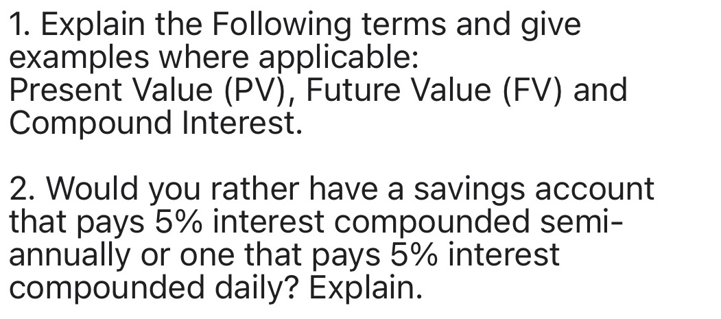 1. Explain the Following terms and give examples where applicable: Present Value