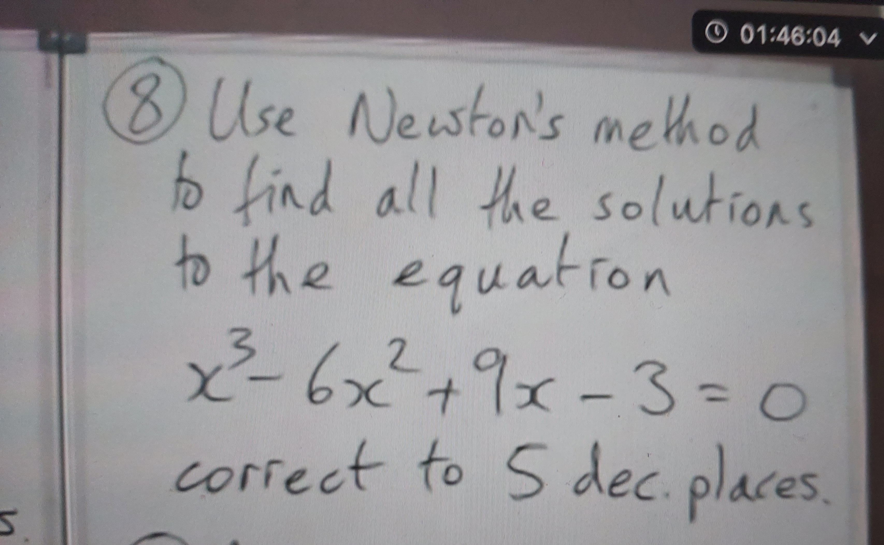 01:46:04 v 8 Use Newton's method to find all the solutions to