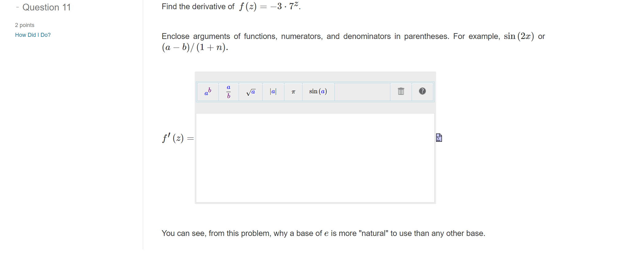 Question 11 2 points How Did I Do? Find the derivative of