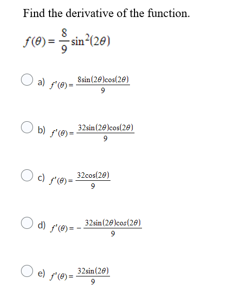Find the derivative of the function. (0) = - sin(20) a) '(0)