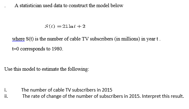 A statistician used data to construct the model below S(t) =211+2 where