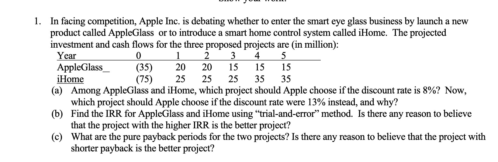 1. In facing competition, Apple Inc. is debating whether to enter the