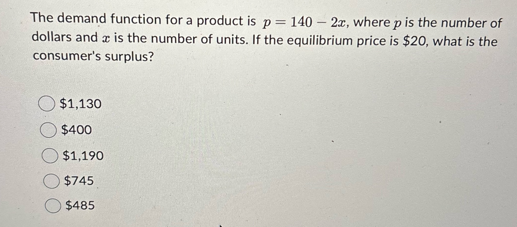 The demand function for a product is p = 140 - 2x,