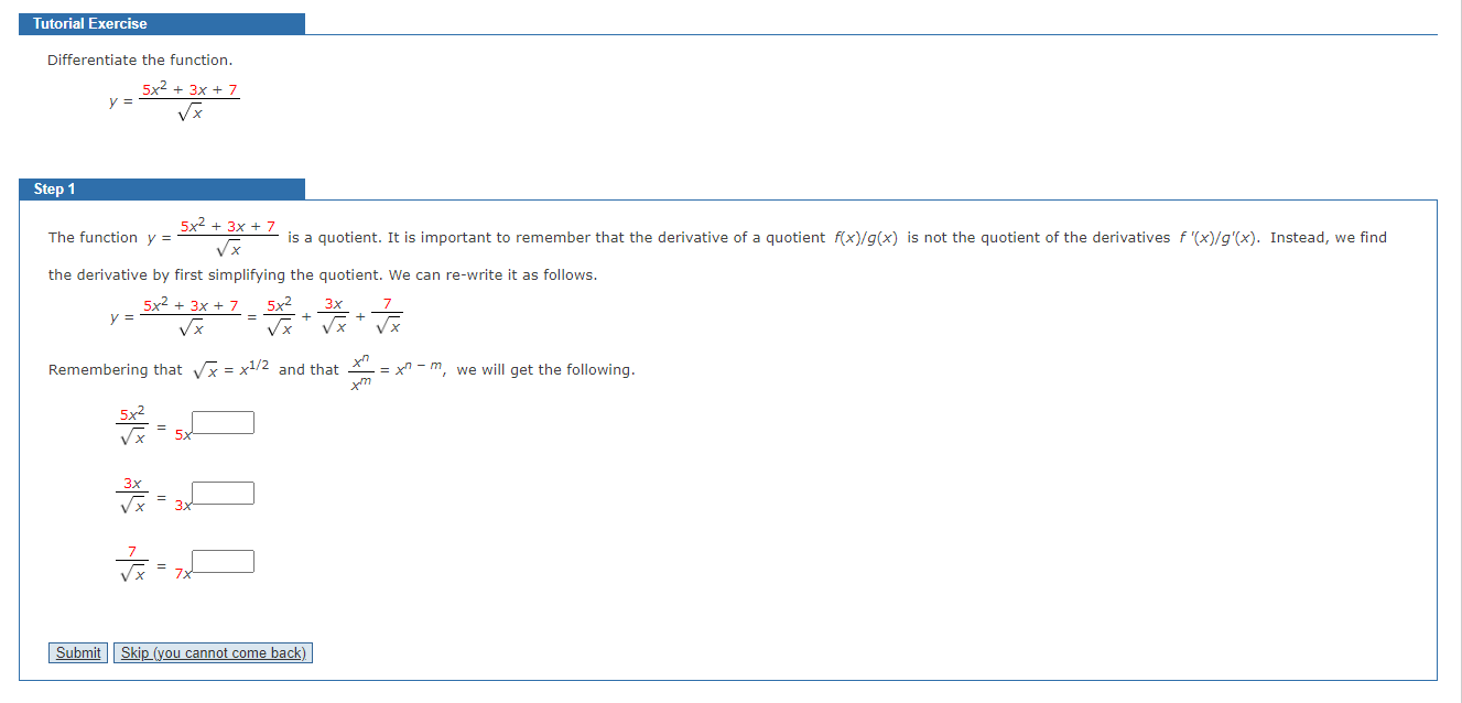 Tutorial Exercise Differentiate the function. 5x + 3x + 7 y =