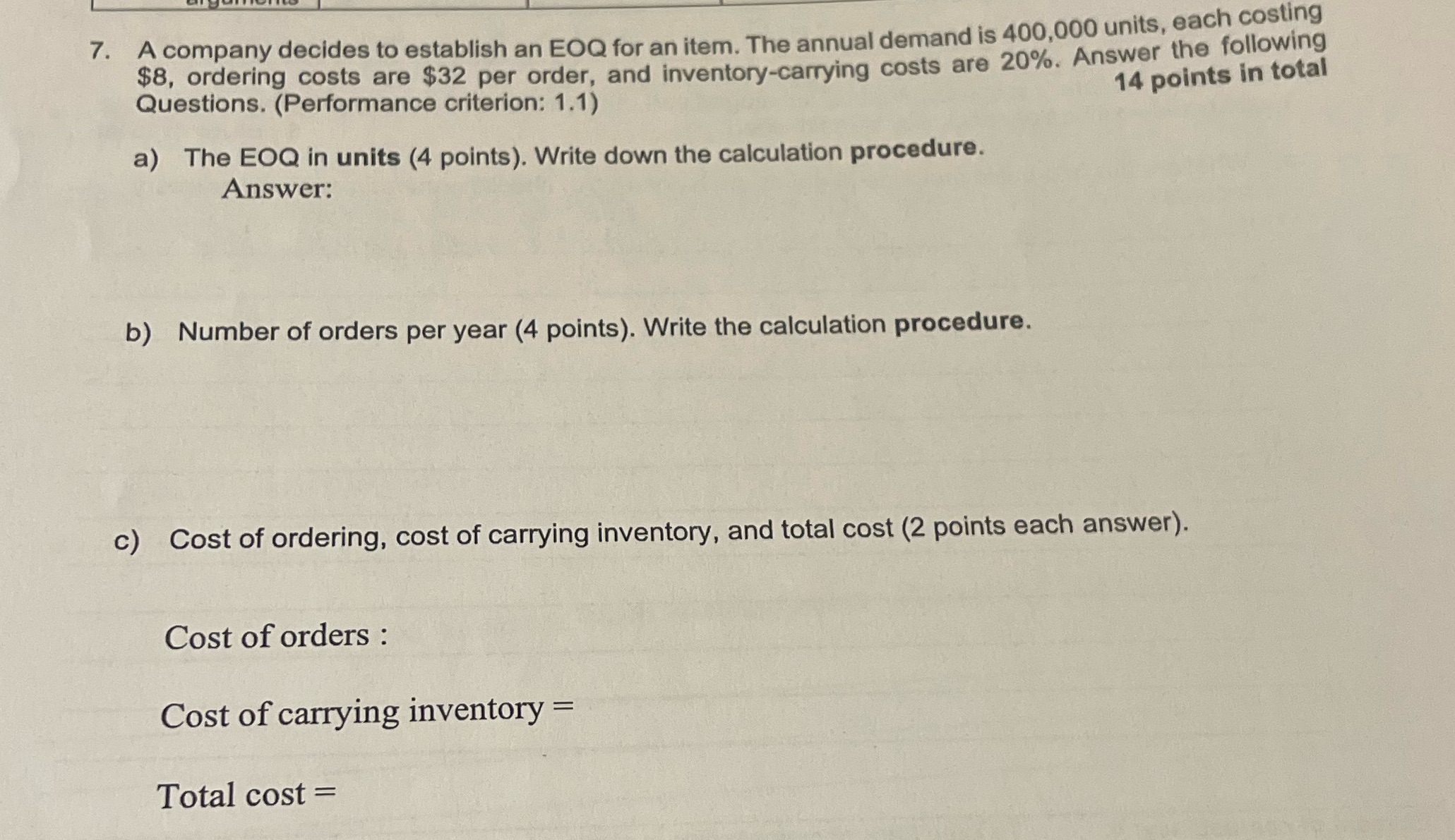 7. A company decides to establish an EOQ for an item. The