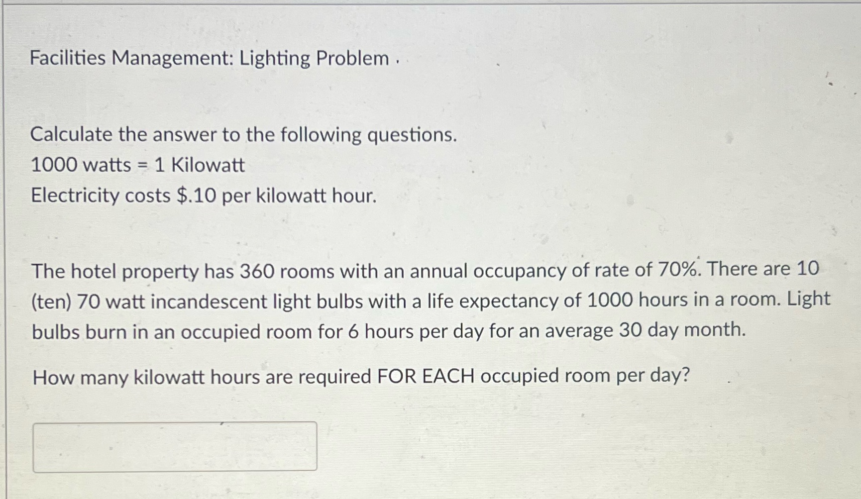 Facilities Management: Lighting Problem. Calculate the answer to the following questions. 1000