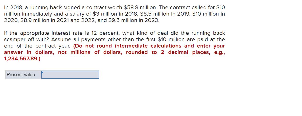 In 2018, a running back signed a contract worth $58.8 million. The
