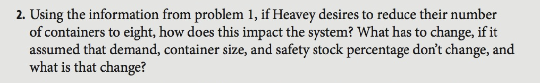 2. Using the information from problem 1, if Heavey desires to reduce