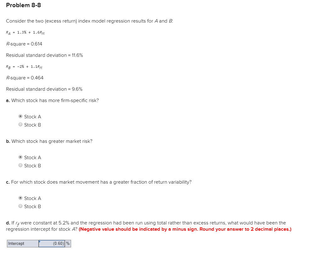 Problem 8-8 Consider the two (excess return) index model regression results for