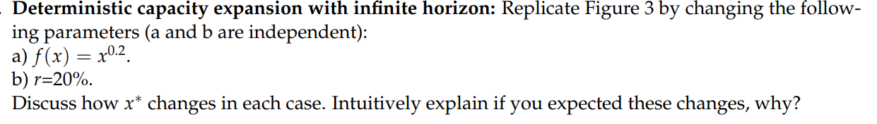 Deterministic capacity expansion with infinite horizon: Replicate Figure 3 by changing the