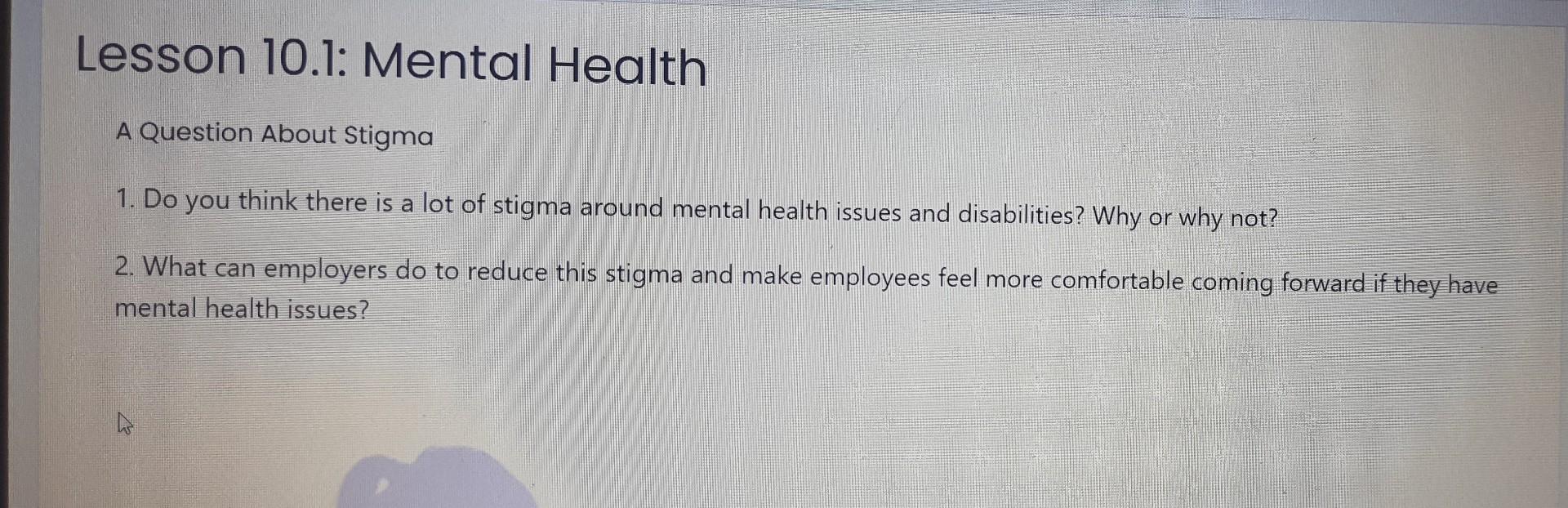 Lesson 10.1: Mental Health A Question About Stigma 1. Do you think
