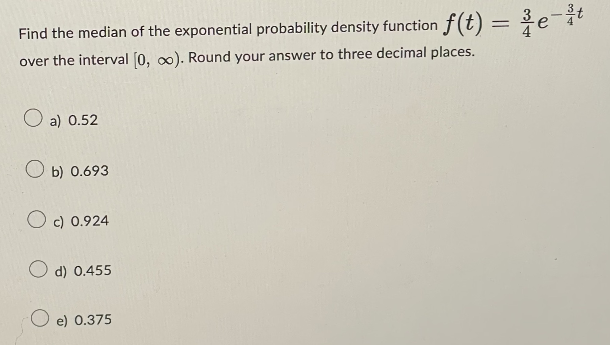 Find the median of the exponential probability density function (t) = e