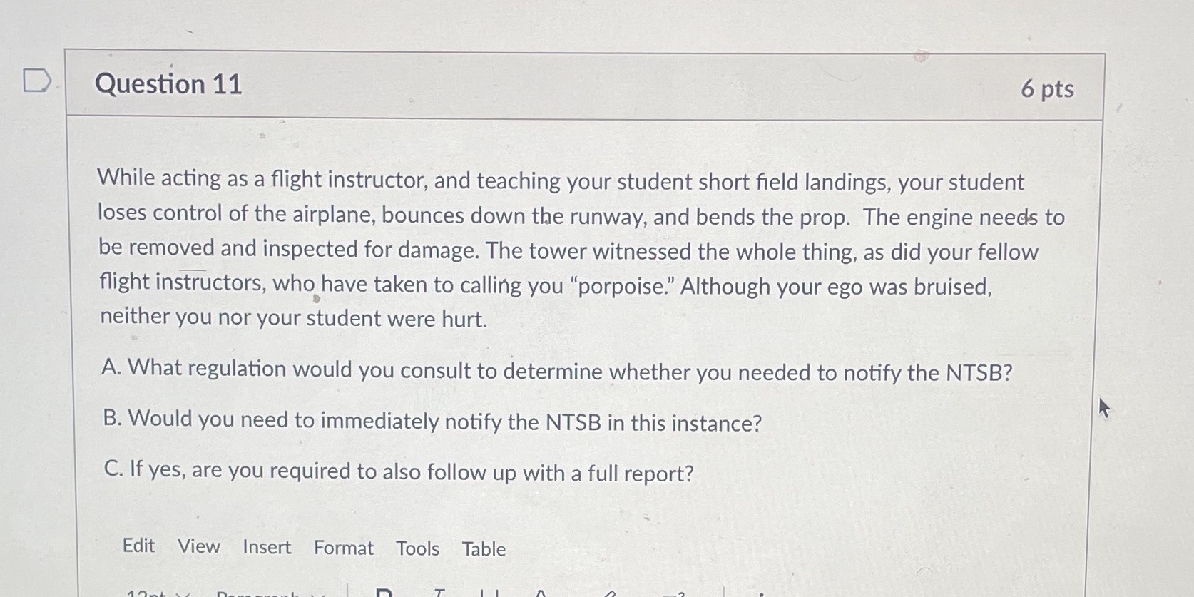 Question 11 6 pts While acting as a flight instructor, and teaching