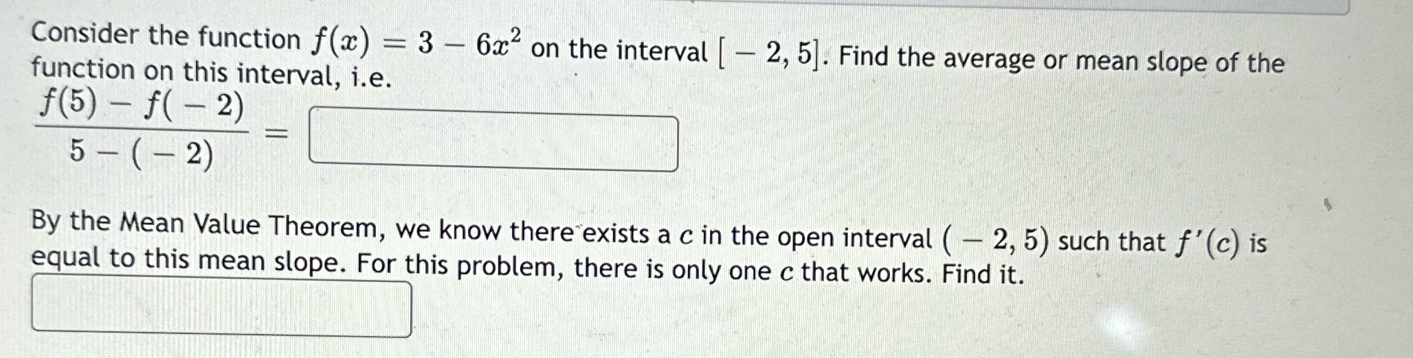 Consider the function f(x) = = 3 - 6x2 on the interval