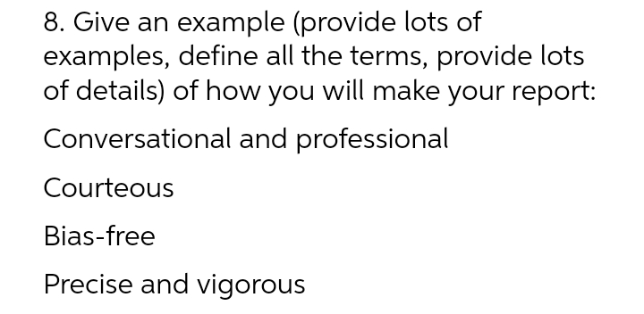 8. Give an example (provide lots of examples, define all the terms,