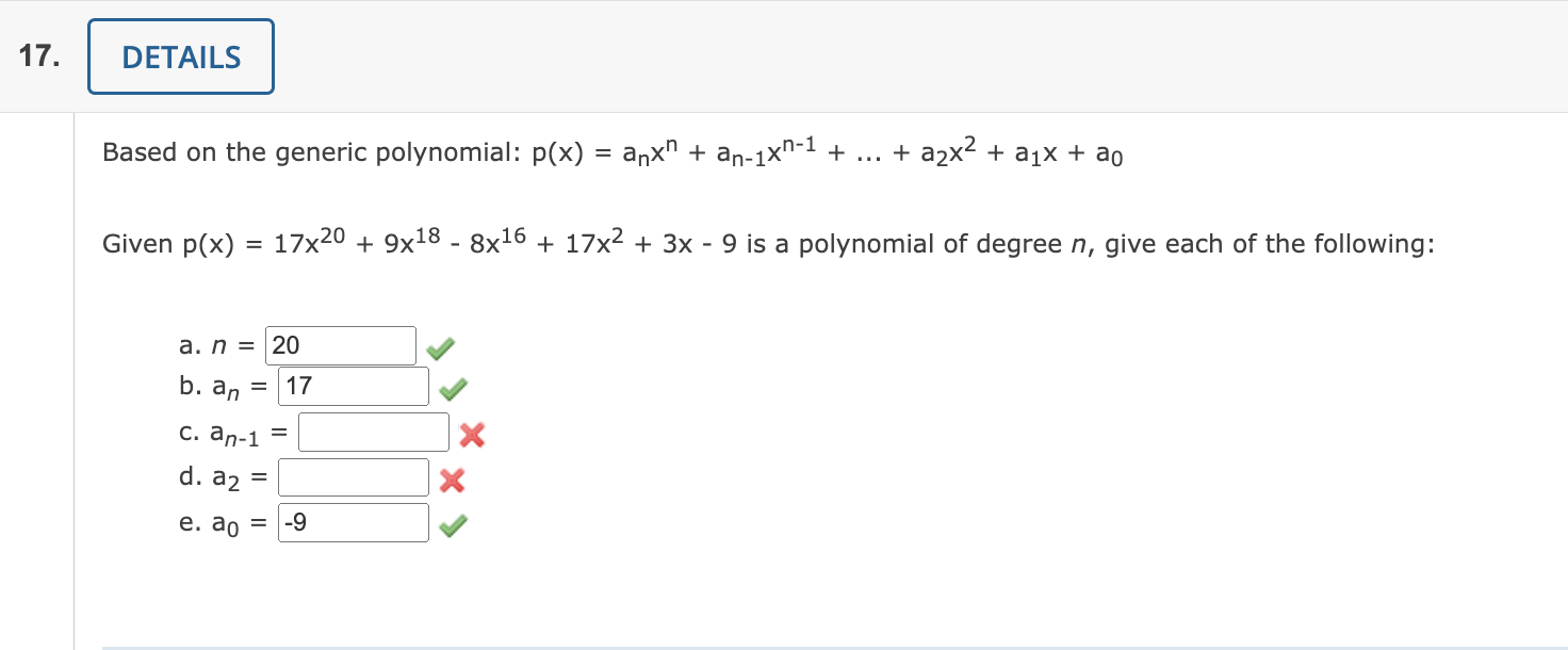 17. DETAILS Based on the generic polynomial: p(x) = anx + an-1xn-1