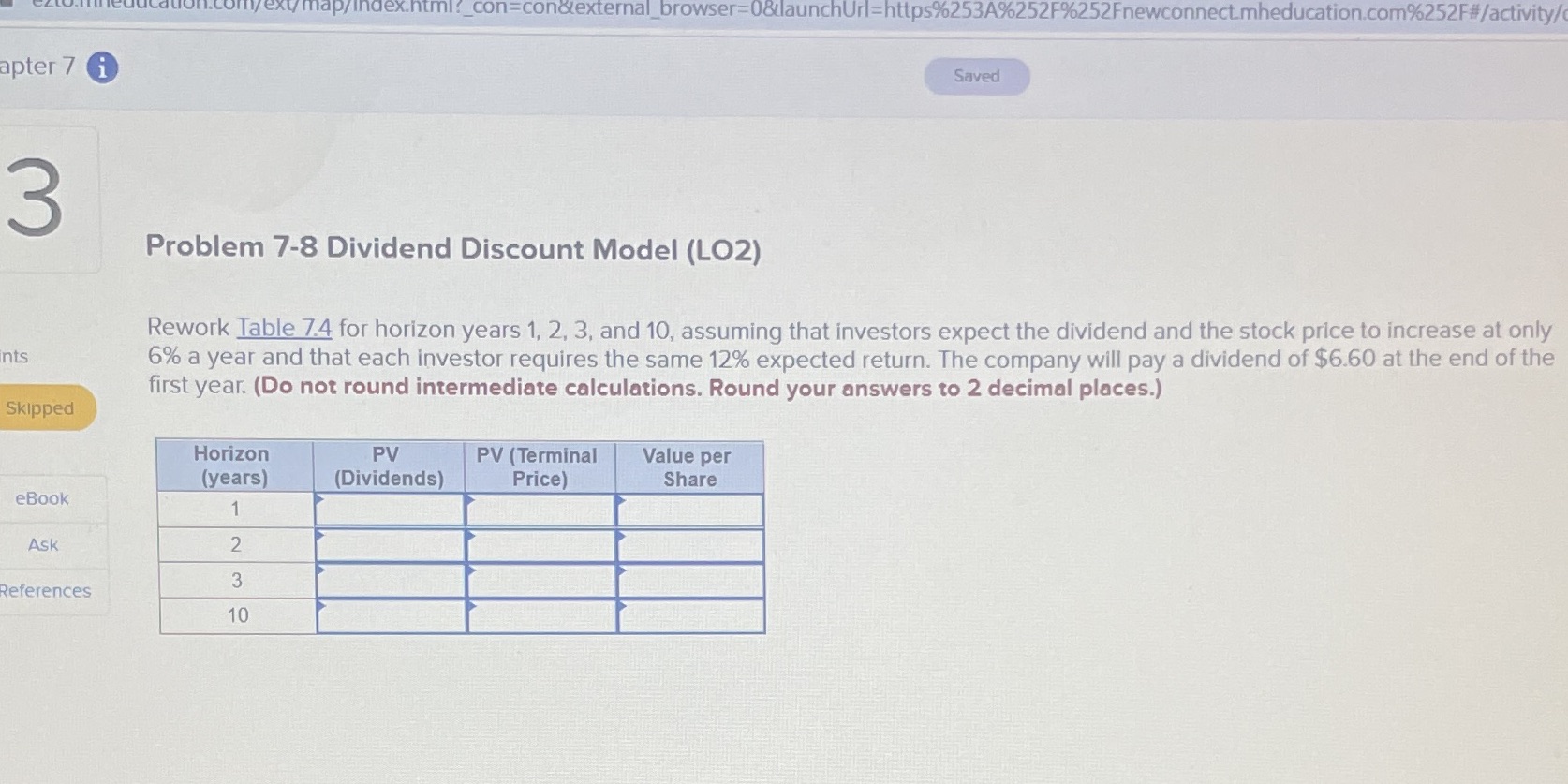 apter 7 Hap/index.html?_con=con&external_browser=0&launchUrl=https%253A%252F%252Fnewconnect.mheducation.com%252F#/activity/ Saved 3 ints Skipped Problem 7-8 Dividend Discount Model