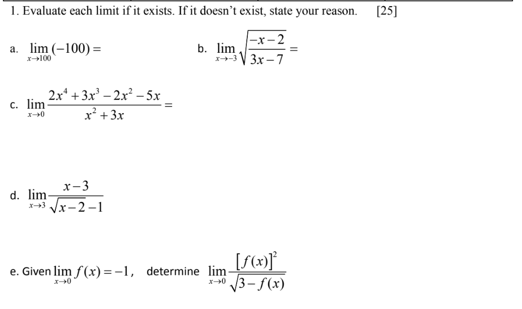 1. Evaluate each limit if it exists. If it doesn't exist, state