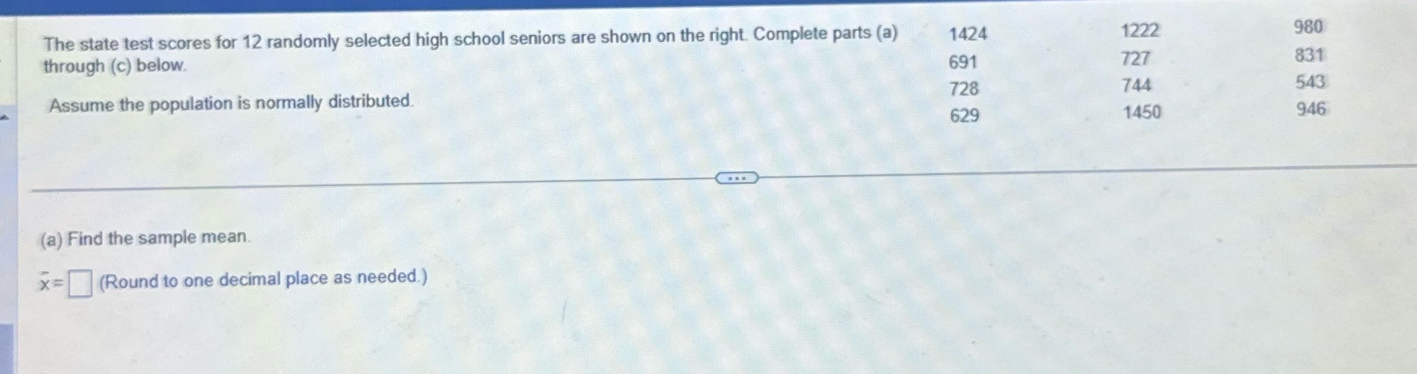 The state test scores for 12 randomly selected high school seniors are