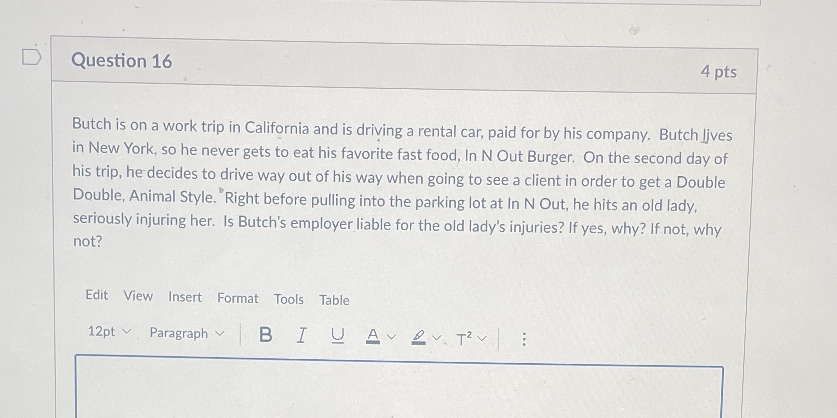 Question 16 4 pts Butch is on a work trip in California