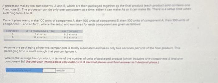 A processor makes two components, A and B, which are then packaged