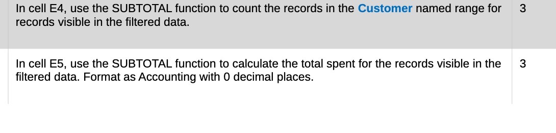 In cell E4, use the SUBTOTAL function to count the records in