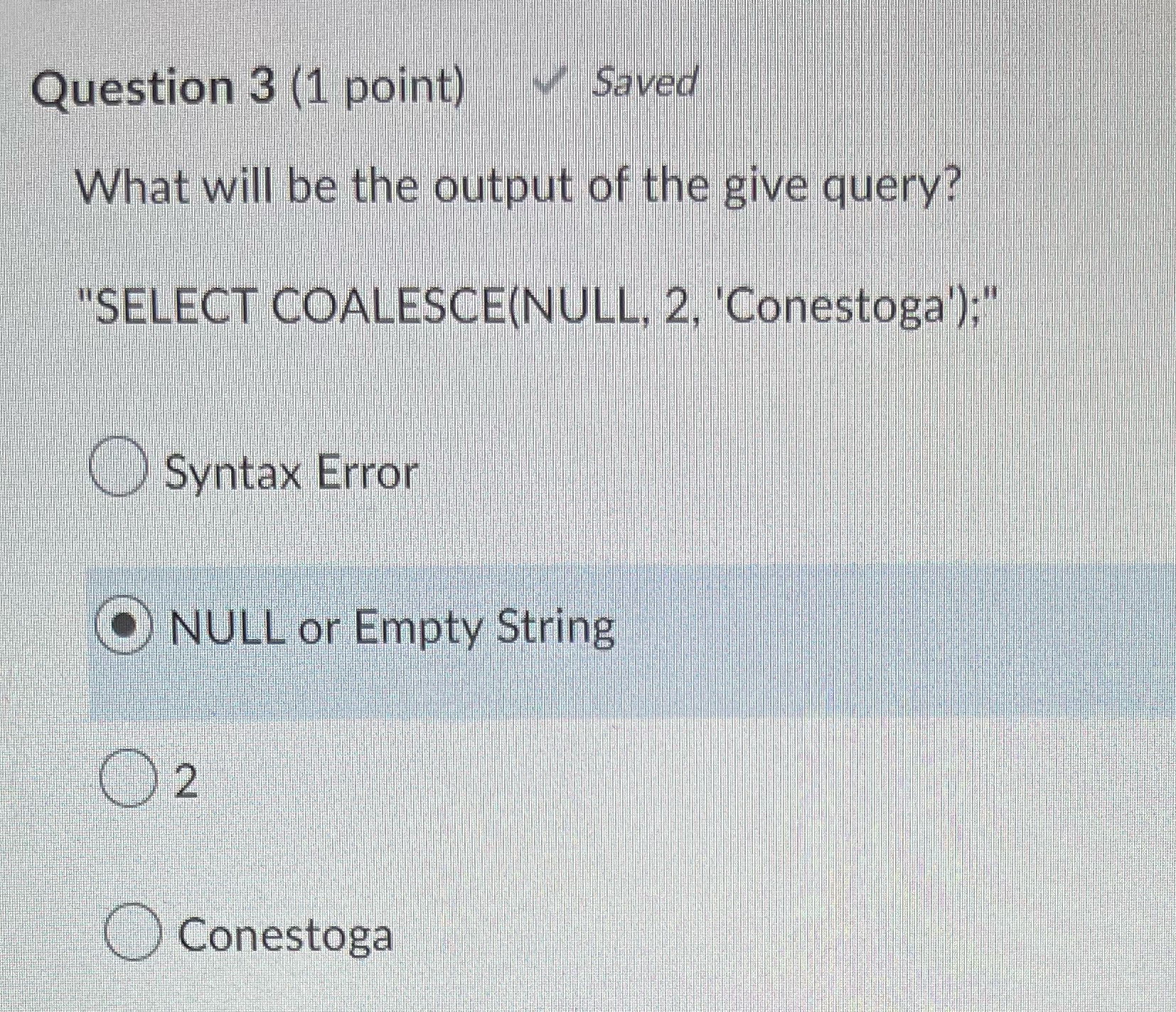 Question 3 (1 point) Saved What will be the output of the