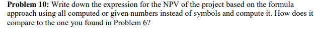 Problem 10: Write down the expression for the NPV of the project