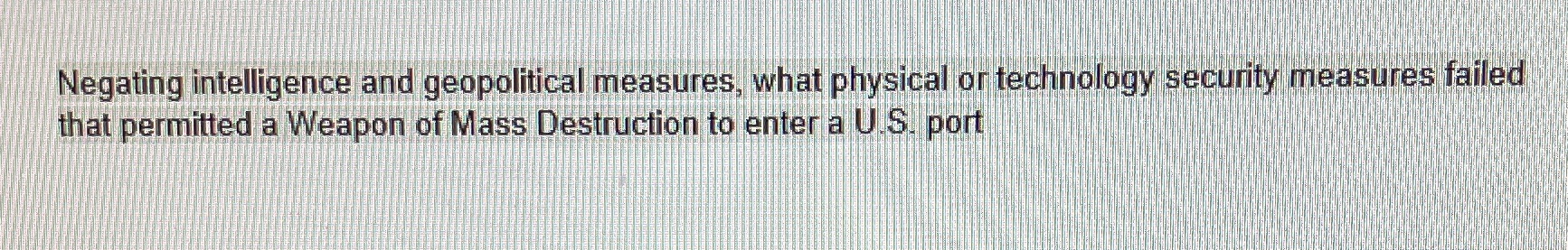 Negating intelligence and geopolitical measures, what physical or technology security measures failed