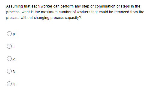 Assuming that each worker can perform any step or combination of steps