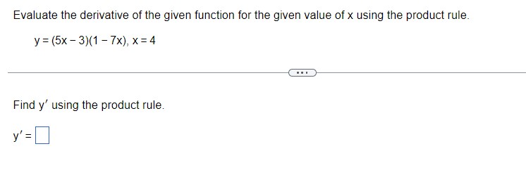 Evaluate the derivative of the given function for the given value of
