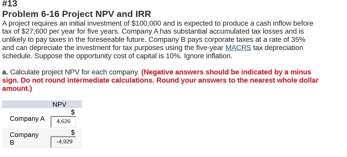 #13 Problem 6-16 Project NPV and IRR A project requires an initial