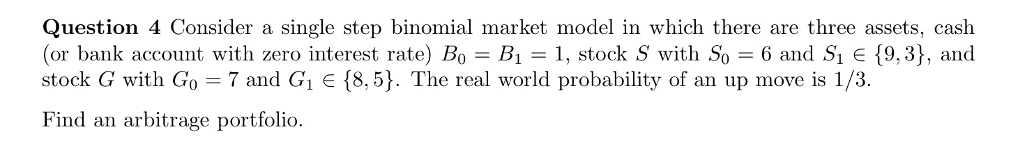 = Question 4 Consider a single step binomial market model in which