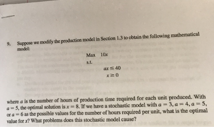 9. Suppose we modify the production model in Section 1.3 to obtain