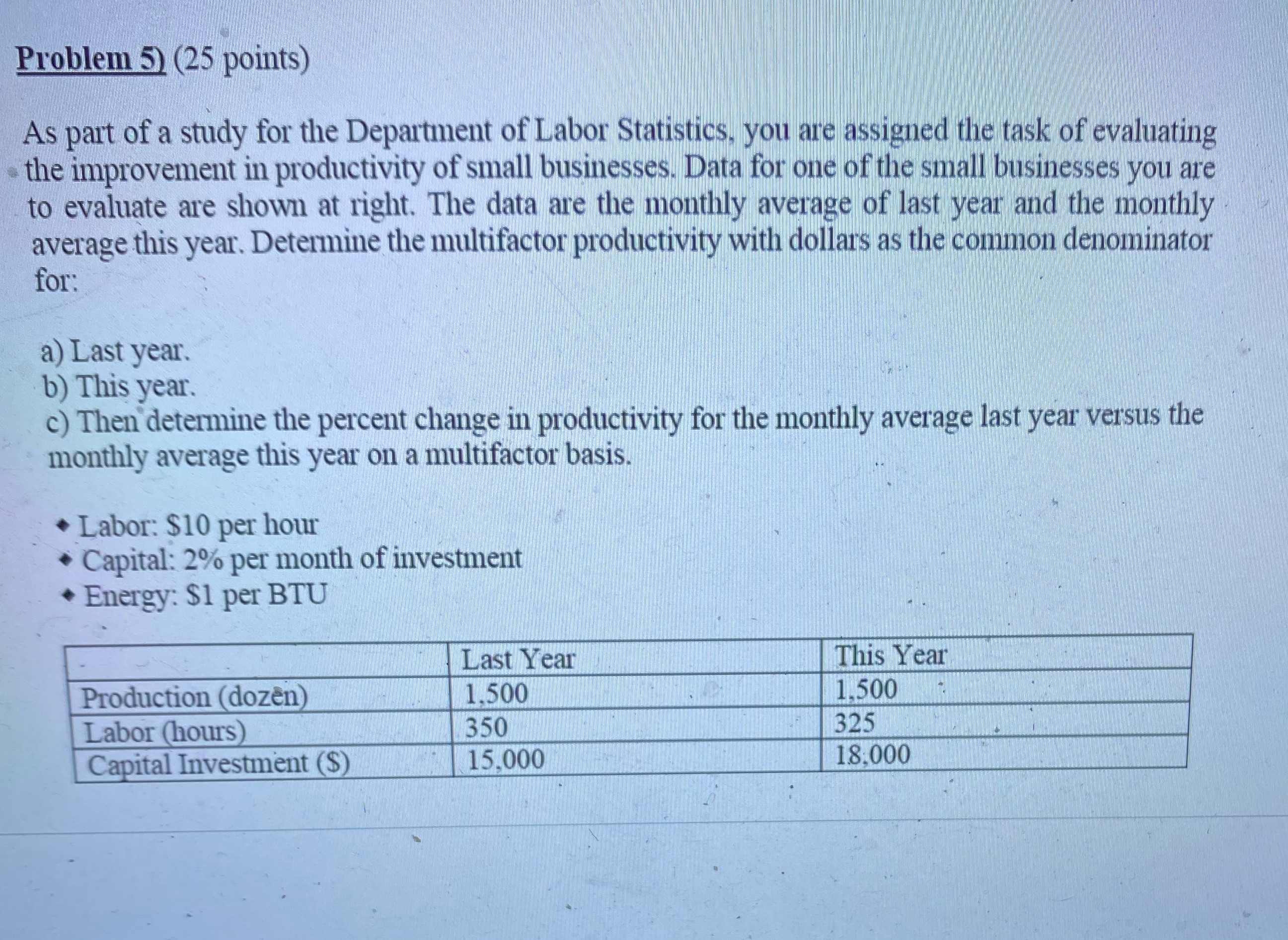 Problem 5) (25 points) As part of a study for the Department