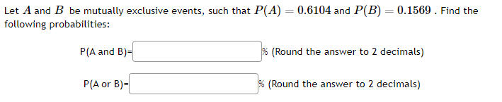 B)= % (Round the answer to 2 decimals) Assume that the probability