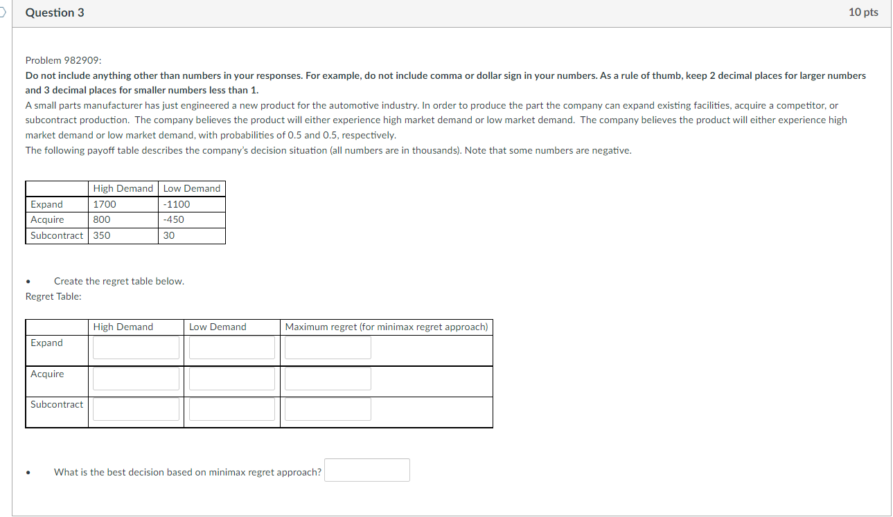 2 Question 3 10 pts Problem 982909: Do not include anything other